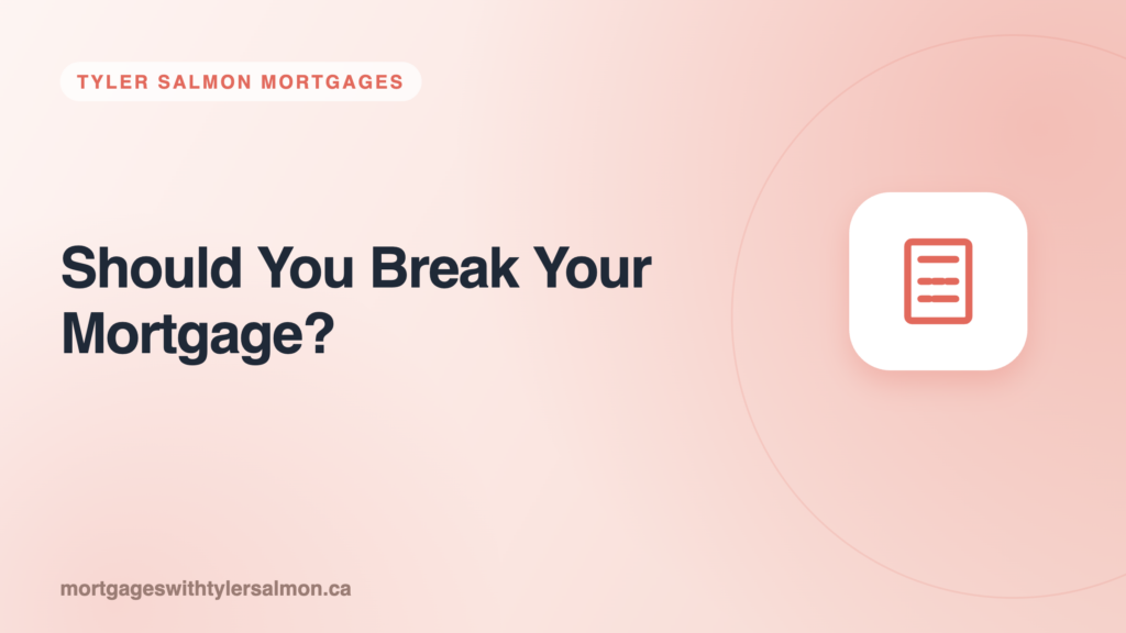 Thinking of Breaking Your Mortgage? Understand the Penalty First