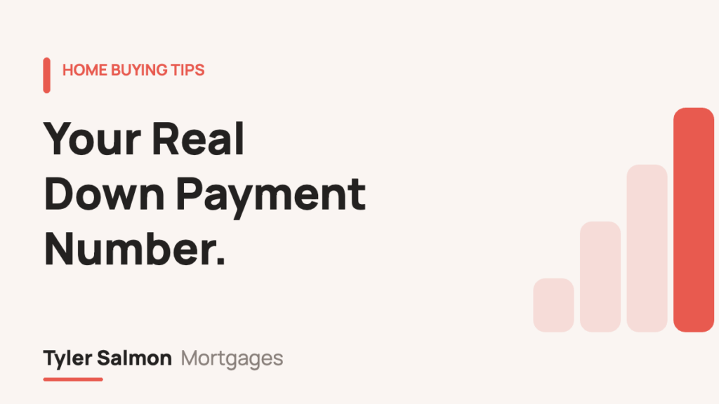 How much down payment do you actually need? — Tyler Salmon Mortgages